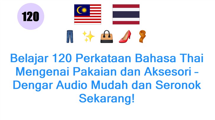 Belajar 120 Perkataan Bahasa Thai Mengenai Pakaian dan Aksesori – Dengar Audio Mudah dan Seronok Sekarang!